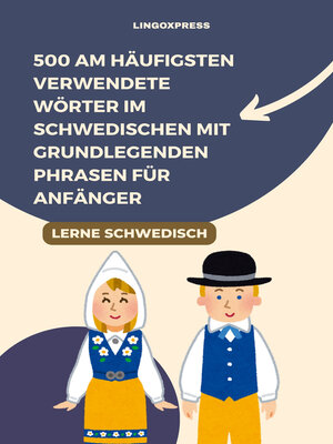 cover image of 500 Am häufigsten verwendete Wörter im Schwedischen mit grundlegenden Phrasen für Anfänger